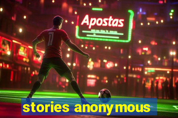 stories anonymous